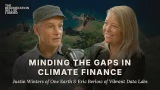 What are the major gaps in sustainable finance? Justin Winters (One Earth) & Eric Berlow