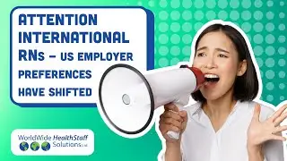 Attention International RNs - US Employer Preferences Have Shifted