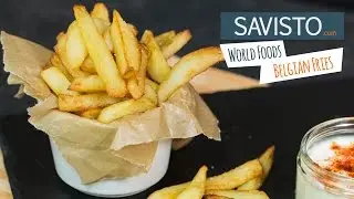 Savisto World Foods: Belgian Fries Recipe | How to Make Frites Belges