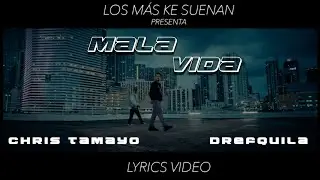 MALA VIDA (Letra) - Chris Tamayo, Dref Quila | Lyrics Video