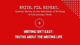 WRITING ISN&rsquo;T EASY: TRUTHS ABOUT THE WRITING LIFE