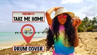 TAKE ME HOME - Freetown Collective - Drum Cover