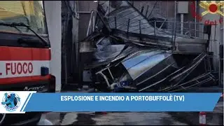 ESPLOSIONE E INCENDIO A PORTOBUFFOL&Egrave; (TV)