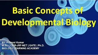 Basic Concepts of Developmental Biology for CSIR-NET | GATE | ICMR-JRF | ICAR-NET