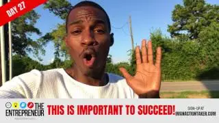 Day 27/30 The Most Important Success Principle!  - The Entrepreneur