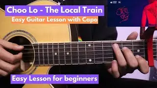 Choo Lo - The Local Train | Easy Guitar Lesson with Capo