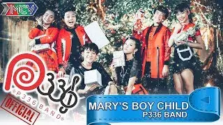 P336 BAND | Mary's Boy Child - Oh My Lord (OFFICIAL MV 4K) 🎄🦌🌟