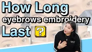 How Long Can Microblading / Eyebrow Embroidery Last On The Skin?