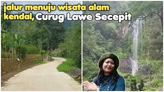 Jalur menuju Wisata Curug Lawe Secepit Limbangan Kendal Jawa Tengah