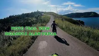 Trail Melintasi Indahnya Alam Papua, Moto Trail View