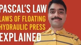 Pascal&rsquo;s Law, Laws of Floating Density, Hydraulic & Applications, Numericals & Derivations Explained