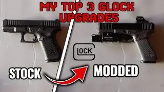 MY TOP 3 GLOCK UPGRADES