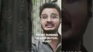 FRONT RUNNING IN AXIS MUTUAL FUND