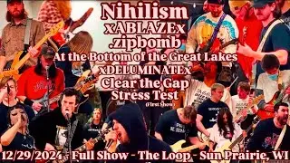 FULL SHOW - NIHILISM - xABLAZEx - .ZIPBOMB - AT THE BOTTOM OF THE GREAT LAKES - +more - 12/29/2024