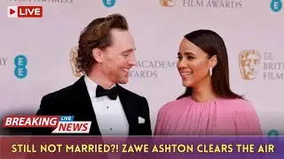 Zawe Ashton Clears the Air: She&rsquo;s Not Married to Tom Hiddleston Yet