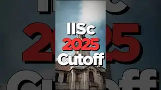 IISc Bangalore Final Cut off | IAT 2025