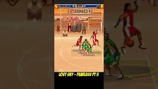 Lost Sky Fearless pt2 Basketball game