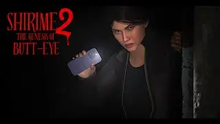 SHIRIME 2: The Genesis of Butt-Eye - Full WTF Demo