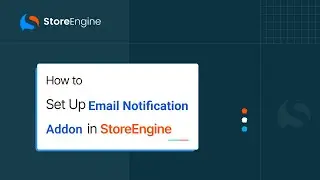 How to Set Up Email Notification Addon in StoreEngine &ndash; Step by Step Tutorial