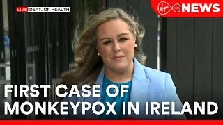 The first case of monkeypox has been confirmed on the island of Ireland