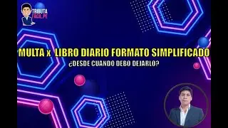 MULTA POR LIBRO DIARIO FORMATO SIMPLIFICADO | TRIBUTAFACIL