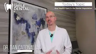 Port Moody Smile Dental - Dr. Catona - Oral Health Care in the Senior Population