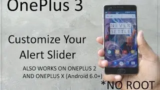 OnePlus 3T/OnePlus 3- Customize The Alert Slider(Also For OP2 And OPX)-TheRefinedTech