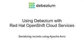 Red Hat Integration - Debezium serialization with Apache Avro and Red Hat OpenShift Service Registry