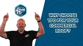 Why Choose TPO for your Commercial Roof