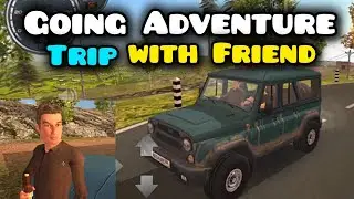 Going Adventure Trip With Friend|Russian Car Driver Uaz Hunter|Russian Car Game