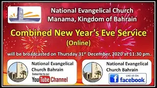 COMBINED NEW YEAR'S EVE ONLINE SERVICE 2020 | NATIONAL EVANGELICAL CHURCH BAHRAIN