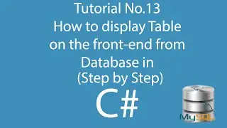 C# Tutorial 13: Show Table on front end from Database(Each Step Explained)
