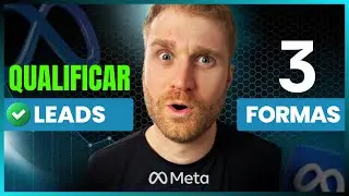 3 Formas de Qualificar Leads | Meta Ads