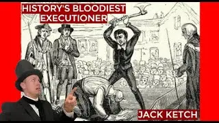 History's Bloodiest Executioner - Jack Ketch