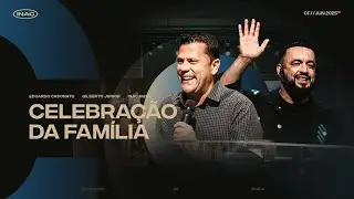 CELEBRA&Ccedil;&Atilde;O DA FAM&Iacute;LIA | 15 DE JUNHO | PR. EDUARDO CASONATO