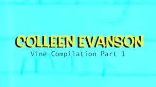 Colleen Evanson - Vine Compilation Part 1