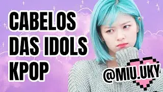 💜COMO AS IDOLS MUDAM TANTO A COR DOS CABELOS E NÃO DÁ RUIM? | Miuuky