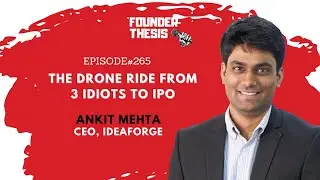 Episode 265 | The drone ride from 3 Idiots to IPO | Ankit Mehta @ ideaForge
