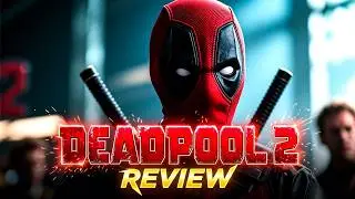 Deadpool 2 | Review | 2018 | Movie Loverzs