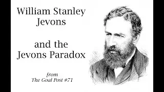 William Stanley Jevons and the Jevons Paradox