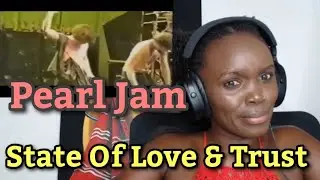 African Girl First Time Hearing Reaction to Pearl Jam - State Of Love And Trust