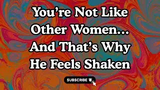 You&rsquo;re Not Like Other Women&hellip; And That&rsquo;s Why He Feels Shaken