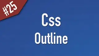 Learn Css in Arabic #25 - Outline - Width, Style, Color [ Css 2 ]