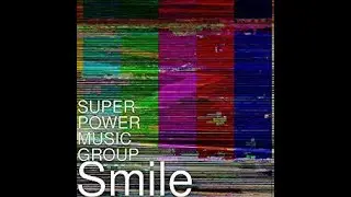 Super Power Music Group - SMILE (Official Video)