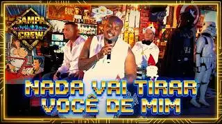 SAMPA CREW - NADA VAI TIRAR VOCÊ DE MIM (ESPECIAL FIM DE ANO 2025)