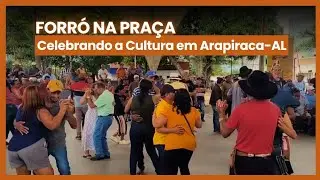 #Forró na Praça: Celebrando a #Cultura em #Arapiraca-AL