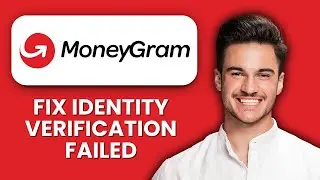 MoneyGram Identity Verification Failed &mdash; Fix 📱 Resolve Verification Issues And Access Account