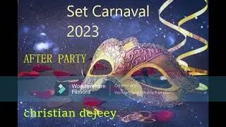 Set Carnaval 2023 christian dj  AFTER PARTY