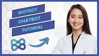 Wotnot Chatbot Tutorial || How to Use Wotnot (Full Guide)