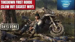 Playing Days Gone On Intel UHD 620 iGPU | Horde Takedown |